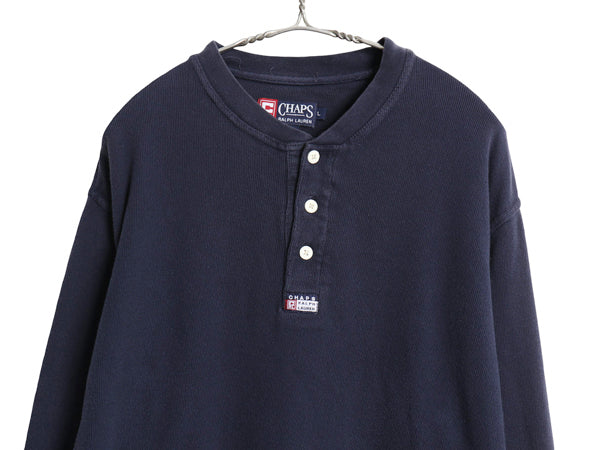 00s チャップス ラルフローレン ヘンリーネック 長袖 Tシャツ メンズ L / オールド ポロ ロンT ヘビーウェイト リブ編み コットン ネイビー